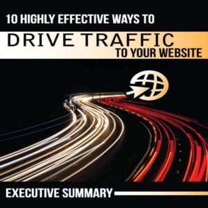 10 HIGHLY EFFECTIVE WAYS TO DRIVE TRAFFIC TO YOUR WEBSITE [FREE eBook DOWNLOAD]