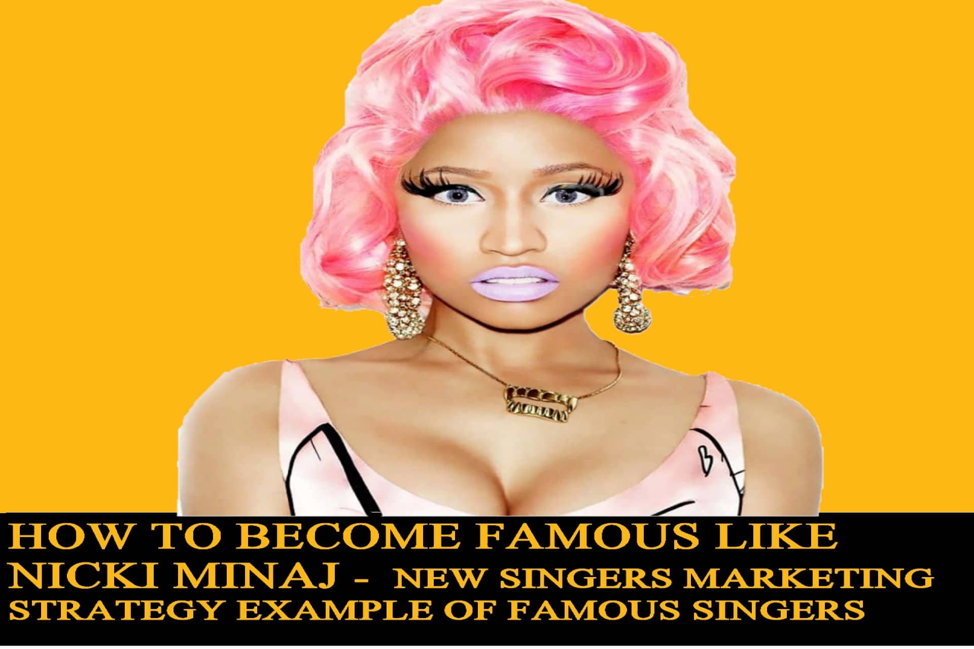 Nicki Mianj's rise to fame -music marketing strategy examples