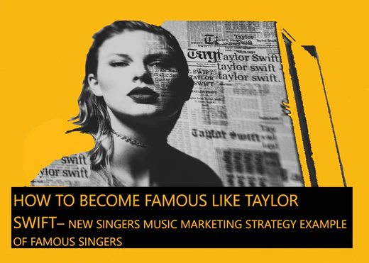 Taylor Swift's music marketing strategy - how to become famous