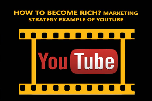 How To Become Rich? Marketing Strategy Example of YouTube